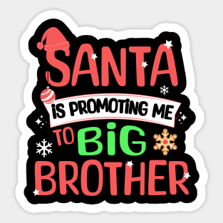 Santa Is Promoting Me To Big Brother Sticker